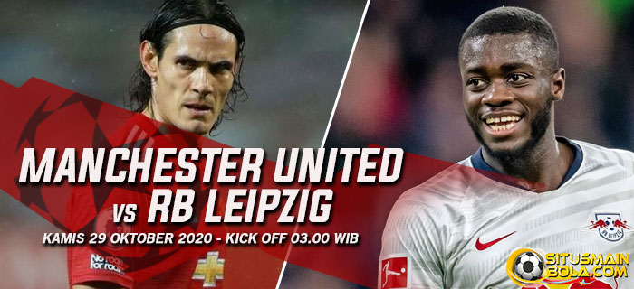 Prediksi Manchester United vs RB Leipzig 29 Oktober 2020