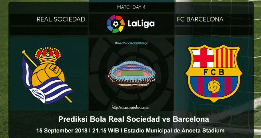 Prediksi Bola Real Sociedad vs Barcelona 15 September 2018
