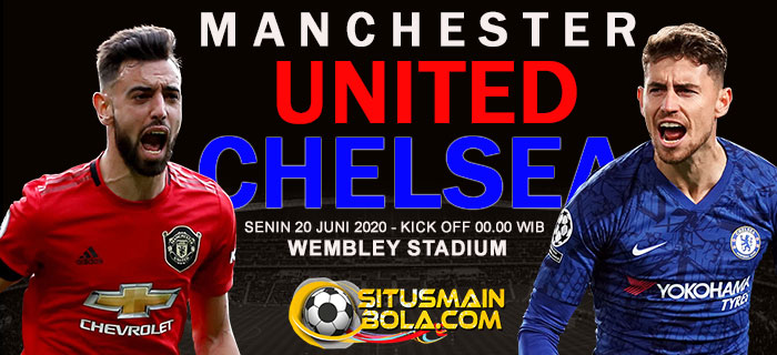 Prediksi Manchester United vs Chelsea 20 Juli 2020